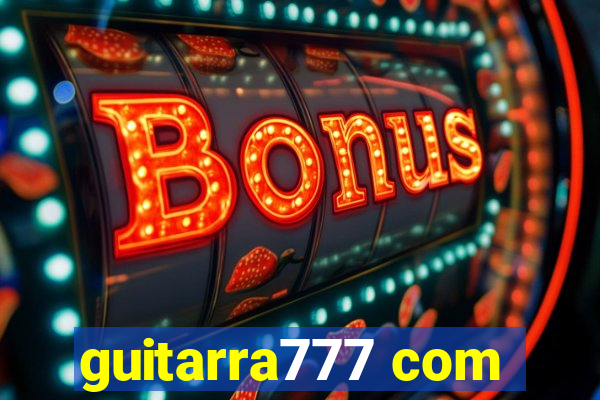 guitarra777 com