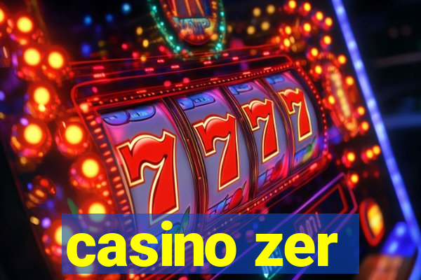 casino zer