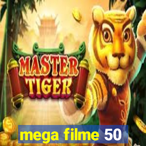 mega filme 50