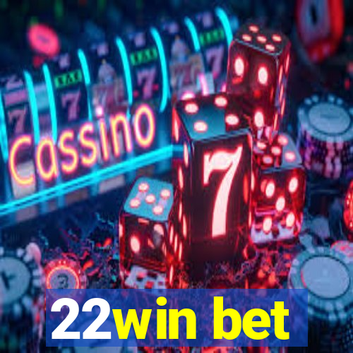 22win bet