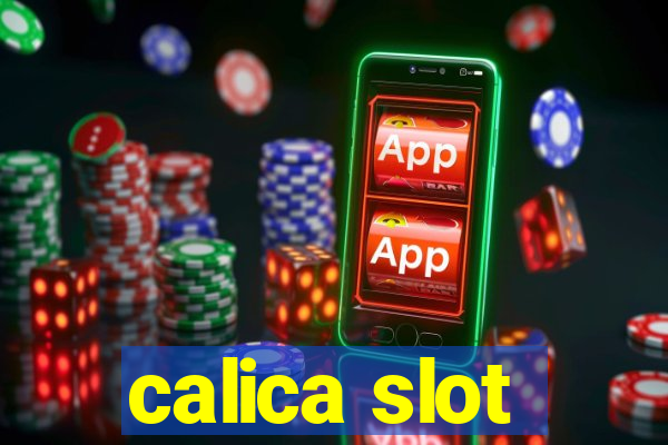 calica slot