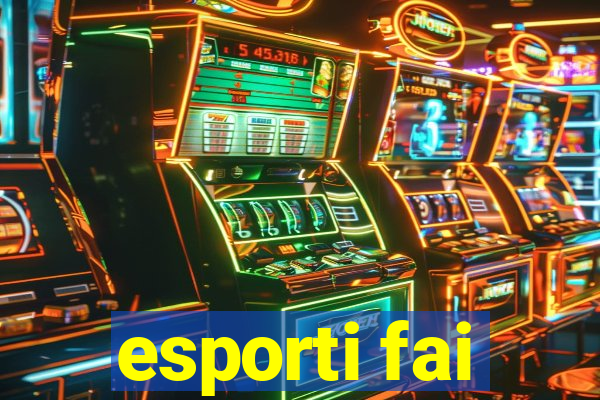 esporti fai