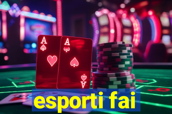 esporti fai