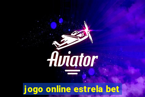 jogo online estrela bet