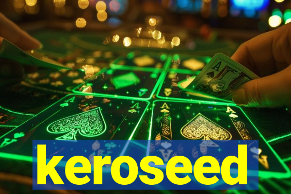 keroseed