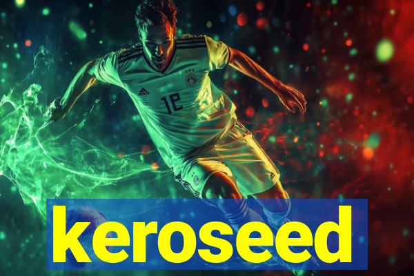 keroseed