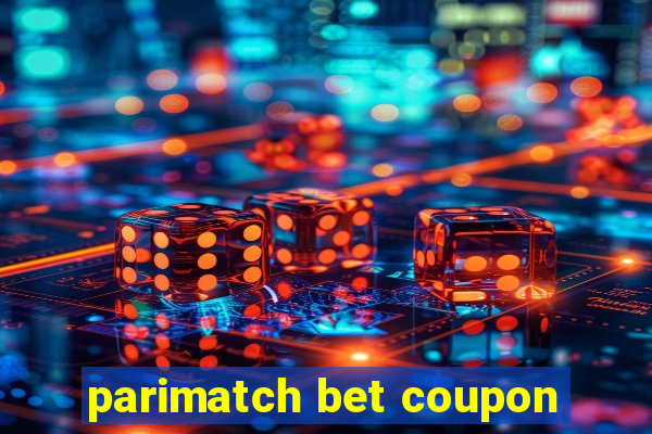 parimatch bet coupon