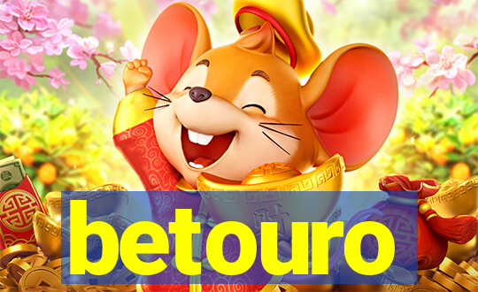 betouro