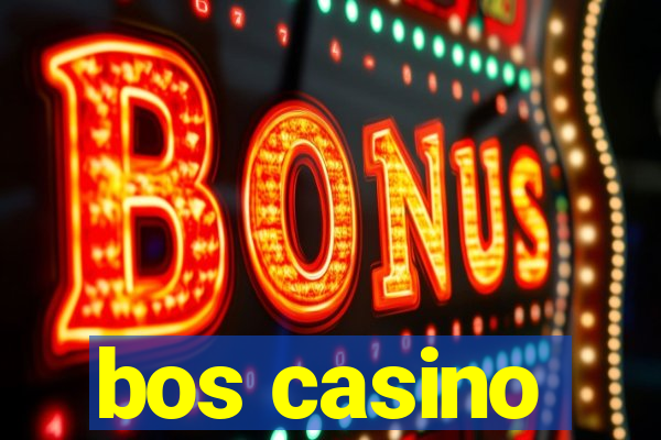 bos casino