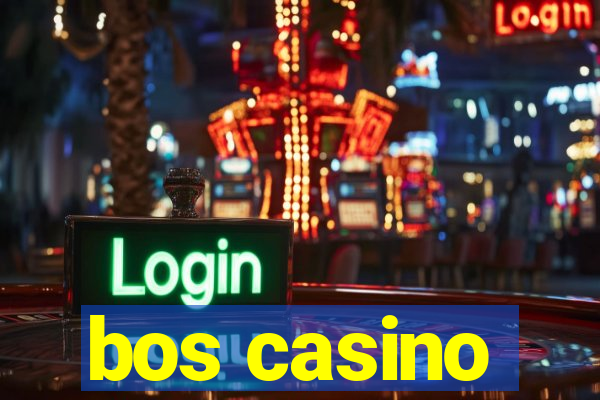 bos casino