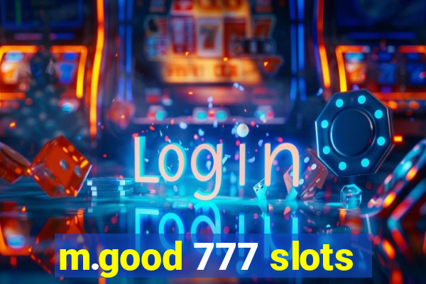 m.good 777 slots