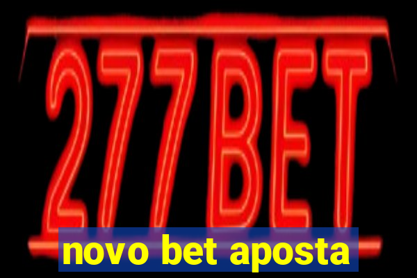 novo bet aposta