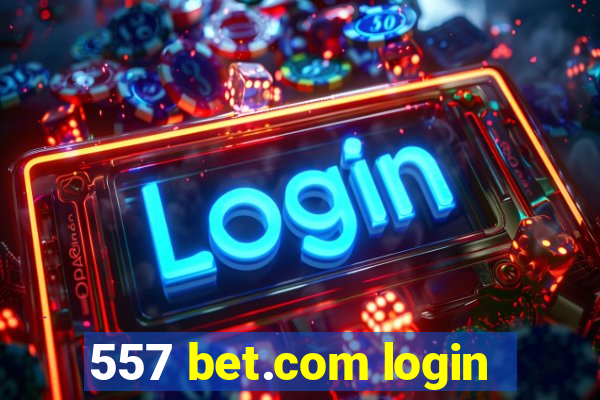 557 bet.com login