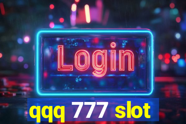 qqq 777 slot