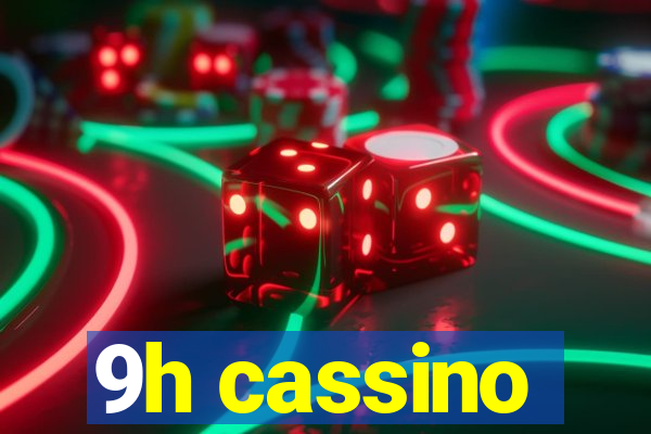 9h cassino