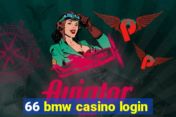 66 bmw casino login