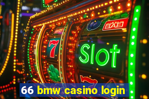 66 bmw casino login