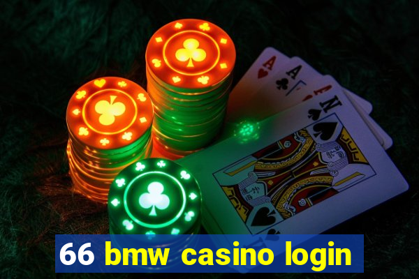 66 bmw casino login