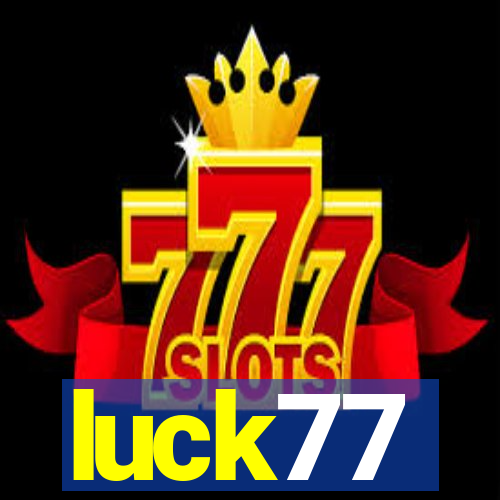 luck77