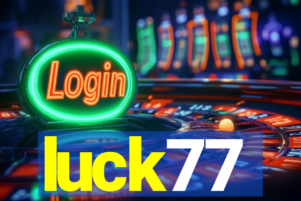 luck77