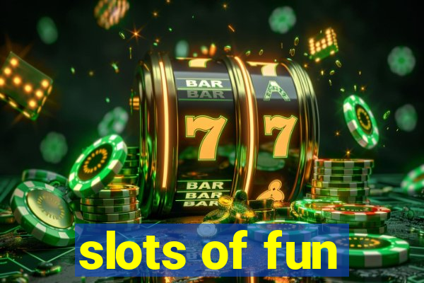 slots of fun