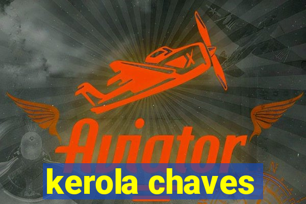 kerola chaves