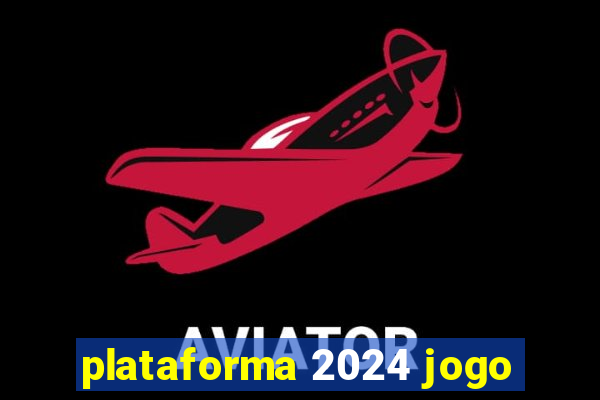 plataforma 2024 jogo