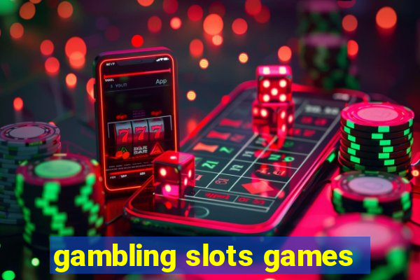 gambling slots games