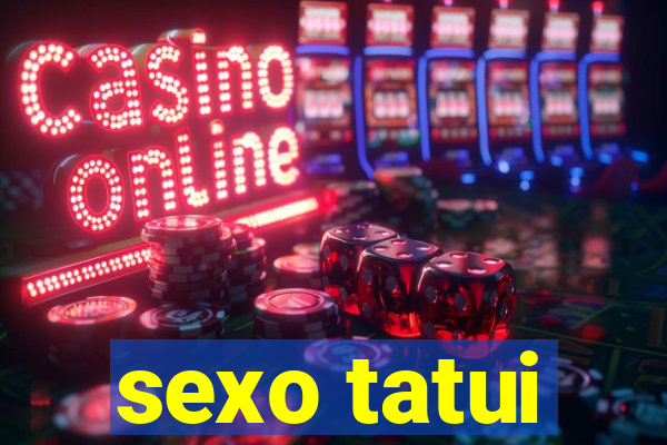 sexo tatui