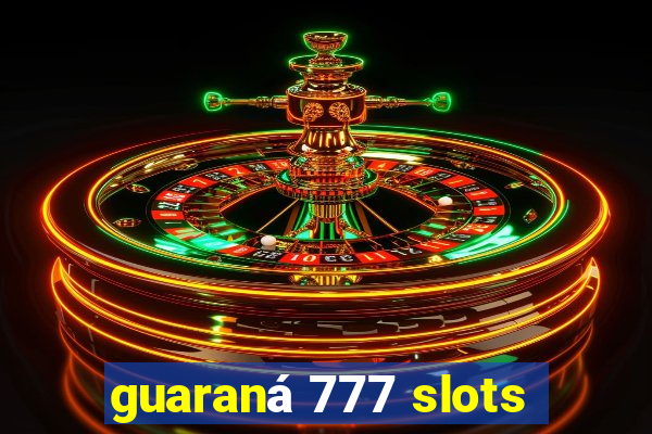 guaraná 777 slots