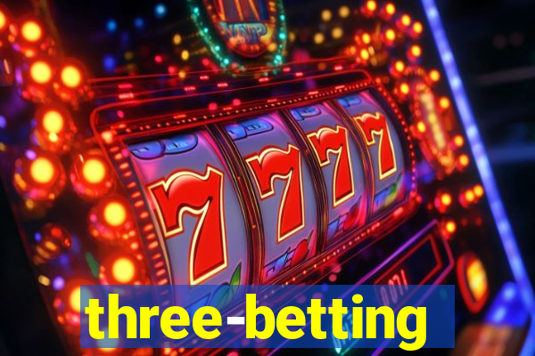 three-betting