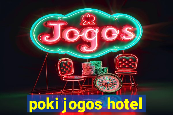 poki jogos hotel