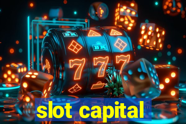 slot capital