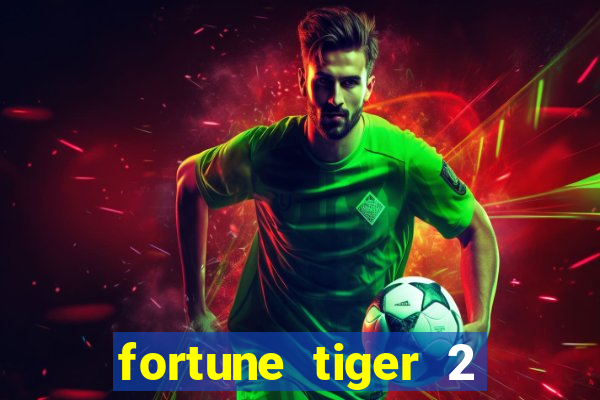 fortune tiger 2 revenge download