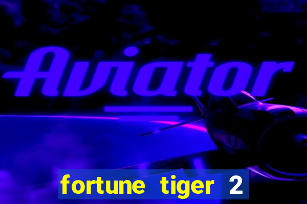 fortune tiger 2 revenge download