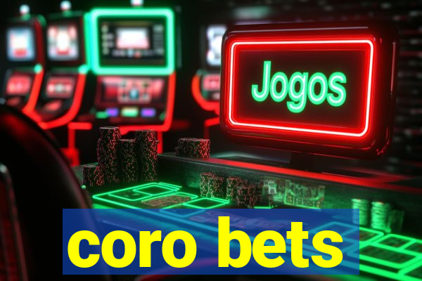 coro bets