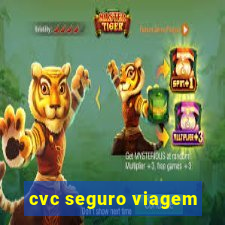 cvc seguro viagem