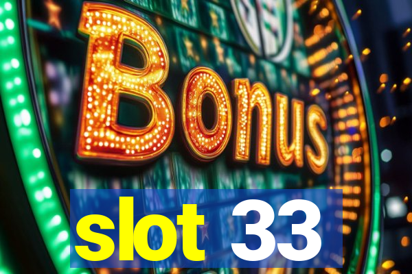 slot 33