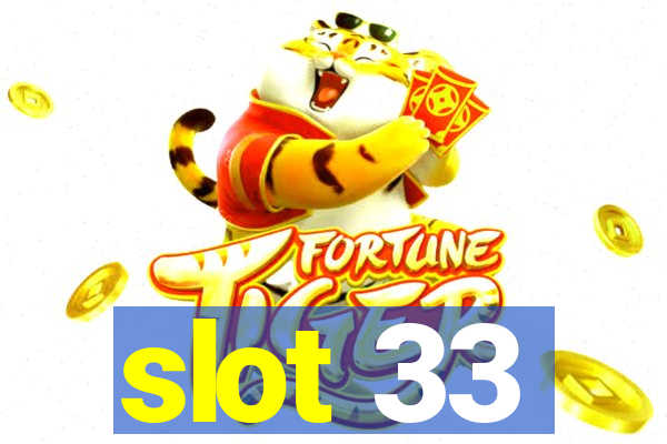 slot 33