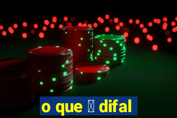 o que 茅 difal