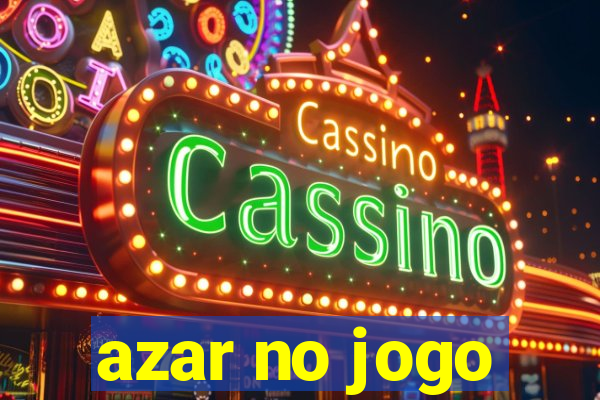 azar no jogo