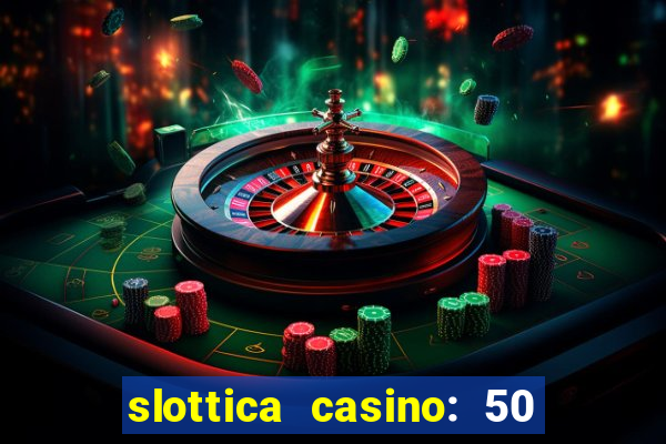 slottica casino: 50 free spins