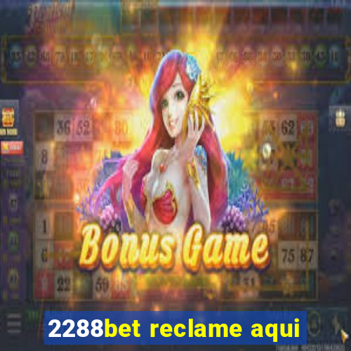 2288bet reclame aqui