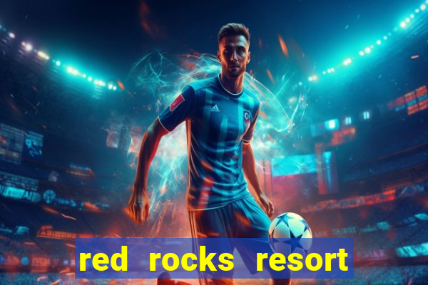 red rocks resort and casino