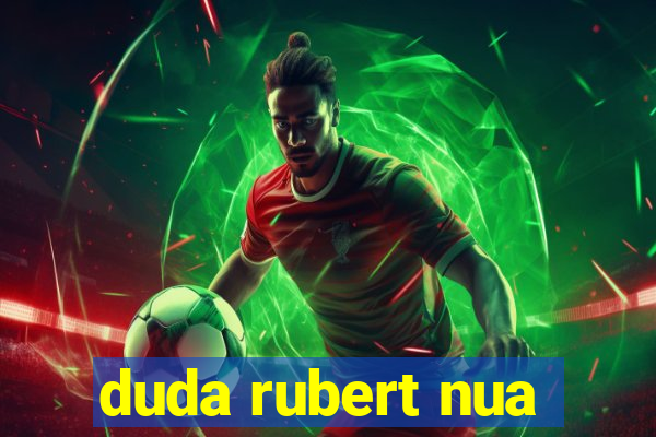 duda rubert nua