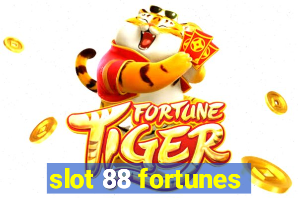 slot 88 fortunes