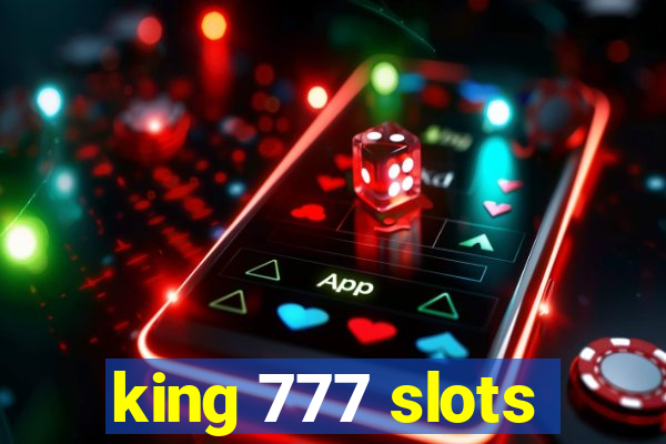 king 777 slots