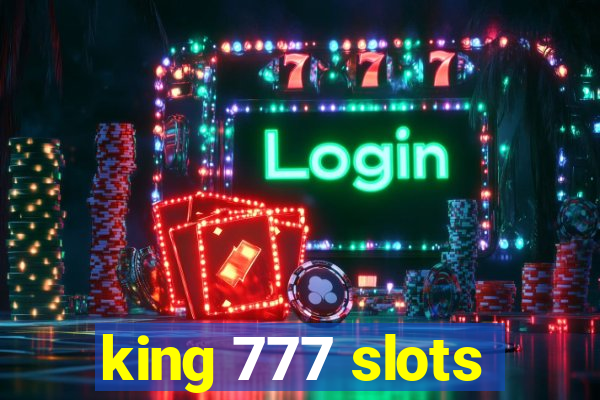 king 777 slots