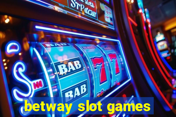 betway slot games