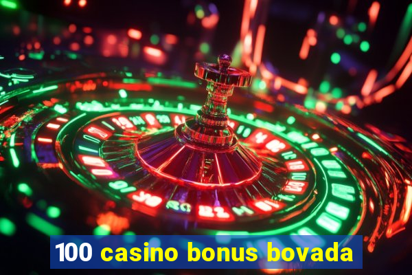 100 casino bonus bovada